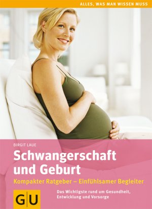 ISBN 9783833819872: Schwangerschaft und Geburt - Das Wichtigste rund um Gesundheit, Entwicklung und Vorsorge