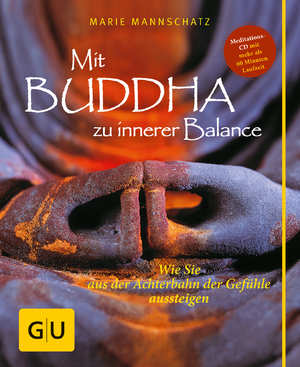 ISBN 9783833819933: Mit Buddha zu innerer Balance (mit Audio-CD) - Wie Sie aus der Achterbahn der Gefühle aussteigen