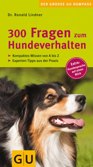 ISBN 9783833821813: 300 Fragen zum Hundeverhalten – Kompaktes Wissen von A - Z. Experten-Tipps aus der Praxis. Extra: Hundesprache auf einen Blick.