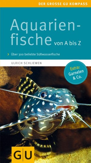 ISBN 9783833821912: Aquarienfische von A bis Z - Über 300 beliebte Süßwasserfische. Mit schönen Kleinstfischen fürs Nano.