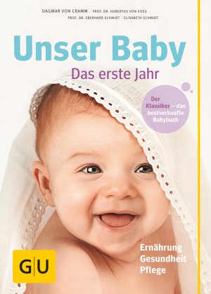 ISBN 9783833822735: Unser Baby. Das erste Jahr: Ernährung - Gesundheit - Pflege Cramm, Dagmar von; von Voß, Hubertus; Schmidt, Eberhard und Schmidt, Elisabeth