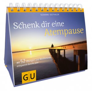 gebrauchtes Buch – Susanne Seethaler – Schenk dir eine Atempause - Mit 52 Übungen und Meditationen entspannt durchs Jahr