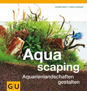 ISBN 9783833824111: Aquascaping - Aquarienlandschaften gestalten