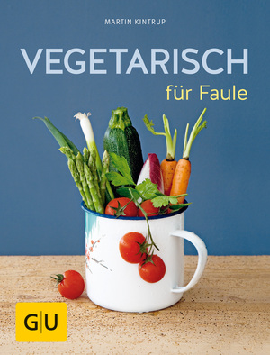 gebrauchtes Buch – Martin Kintrup – Vegetarisch für Faule (GU Vegetarisch)