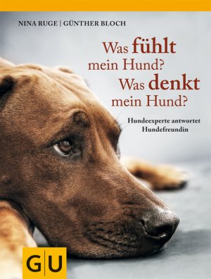 gebrauchtes Buch – Nina Ruge – Was fühlt mein Hund? Was denkt mein Hund?: Hundeexperte antwortet Hundefreundin (GU Mensch-Hund-Beziehung)