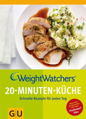 ISBN 9783833827297: Weight Watchers 20-Minuten-Küche: Schnelle Rezepte für jeden Tag (Abnehmen mit GU)