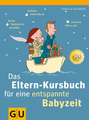 ISBN 9783833828300: Das Eltern-Kursbuch für eine entspannte Babyzeit - Achtsam wahrnehmen, Babys Bedüfnisse verstehen, Souverän Eltern sein