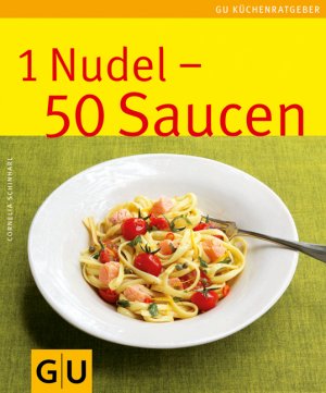 gebrauchtes Buch – Cornelia Schinharl – 1 Nudel - 50 Saucen