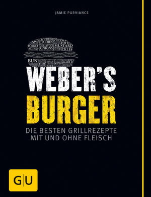 ISBN 9783833833359: Weber's Burger - Die besten Grillrezepte mit und ohne Fleisch