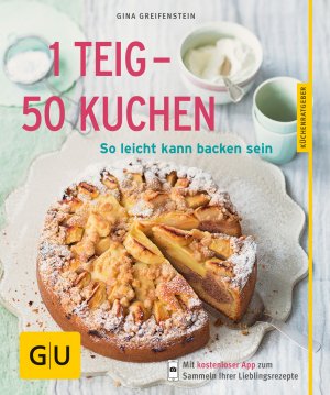 ISBN 9783833834370: 1 Teig - 50 Kuchen: So leicht kann backen sein