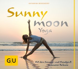 ISBN 9783833834998: Sunnymoon-Yoga: Mit Sonnen- und Mondgruß zu innerer Balance