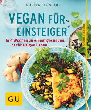 ISBN 9783833837968: Vegan für Einsteiger. In 4 Wochen zu einem gesunden, nachhaltigen Leben.