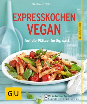 ISBN 9783833839634: Expresskochen Vegan - Auf die Plätze, fertig, satt!