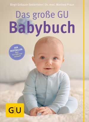 gebrauchtes Buch – Praun, Manfred; Gebauer-Sesterhenn – Das große GU Babybuch