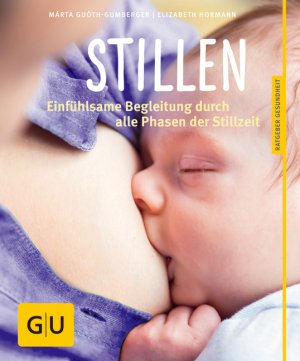 gebrauchtes Buch – Márta Guóth-Gumberger – Stillen - einfühlsame Begleitung durch alle Phasen der Stillzeit