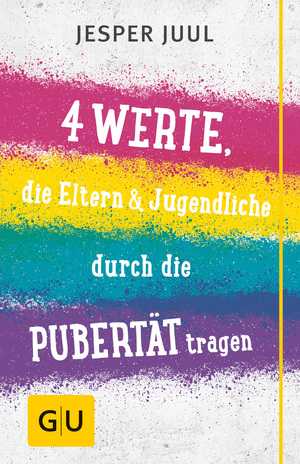 ISBN 9783833840210: Vier Werte, die Eltern & Jugendliche durch die Pubertät tragen