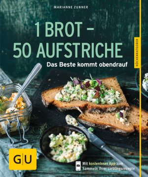 ISBN 9783833841255: 1 Brot - 50 Aufstriche - Das Beste kommt obendrauf