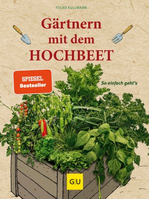 ISBN 9783833842153: Gärtnern mit dem Hochbeet: So einfach geht's (GU Hochbeete) So einfach geht's