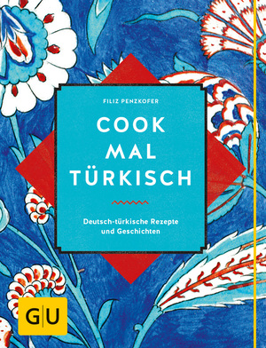 ISBN 9783833844690: Cook mal türkisch: Deutsch-türkische Rezepte und Geschichten (GU Länderküche)