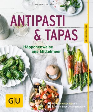 ISBN 9783833850134: Antipasti & Tapas: Häppchenweise ans Mittelmeer (GU Küchenratgeber Classics) Taschenbuch – 6. Februar 2016von Martin Kintrup (Autor)