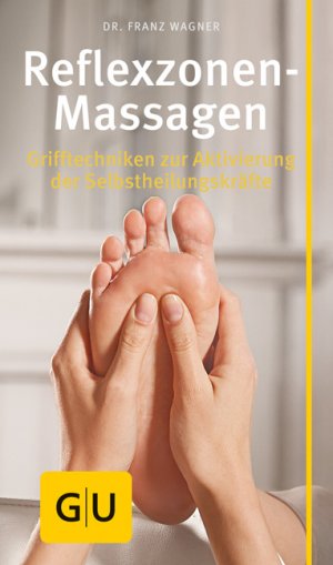 gebrauchtes Buch – Franz Wagner – Reflexzonen-Massage - Grifftechniken zur Aktivierung der Selbstheilungskräfte