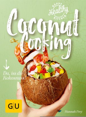 ISBN 9783833859397: Coconut Cooking - Da, iss die Kokosnuss!