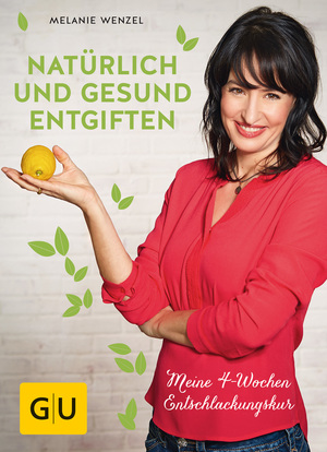 ISBN 9783833863479: Natürlich und gesund entgiften - Meine 4-Wochen-Entschlackungskur