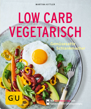 ISBN 9783833864629: Low Carb vegetarisch: Gemüsesatte Schlankmacher (GU Küchenratgeber Classics)