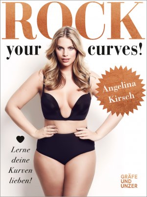 gebrauchtes Buch – Angelina Kirsch – Rock your Curves! : lerne deine Kurven lieben.