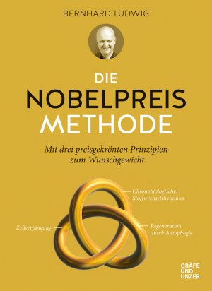 ISBN 9783833868559: Die Nobelpreis-Methode - Mit drei preisgekrönten Prinzipien zum Wunschgewicht