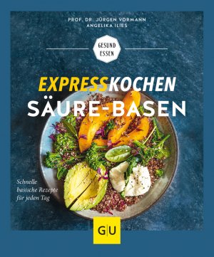 ISBN 9783833868726: Expresskochen Säure-Basen: Schnelle basische Rezepte für jeden Tag (GU Gesund essen)