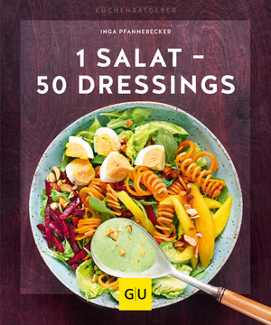 ISBN 9783833868795: 1 Salat - 50 Dressings: Von fruchtig bis pikant (GU Küchenratgeber)