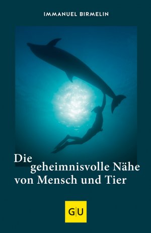 ISBN 9783833871269: Die geheimnisvolle Nähe von Mensch und Tier