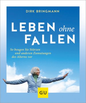 gebrauchtes Buch – Dirk Bringmann – Leben ohne Fallen: So beugen Sie Stürzen und anderen Zumutungen des Alterns vor (Gesund im Alter)