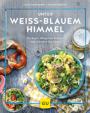 ISBN 9783833884368: Unter weiß-blauem Himmel - Die besten Biergarten-Rezepte zum Draußen-Genießen