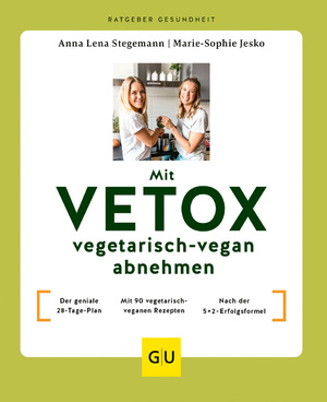 ISBN 9783833889615: Mit VETOX vegetarisch-vegan abnehmen – Der geniale 28-Tage-Plan / Mit 90 vegetarisch-veganen Rezepten / Nach der 5+2-Erfolgsformel