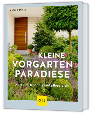 ISBN 9783833889646: Kleine Vorgarten-Paradiese - Attraktiv, lebendig und pflegeleicht