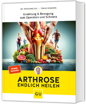 ISBN 9783833891847: Arthrose endlich heilen – Die revolutionäre Strategie zur Knorpelregeneration nach Dr. Feil