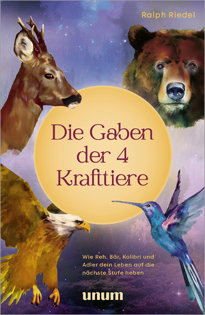 ISBN 9783833892875: Die Gaben der 4 Krafttiere. Wie Reh, Bär, Kolibri und Adler dein Leben auf die nächste Stufe heben.