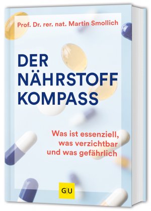 neues Buch – Smollich, rer. nat – Der Nährstoff-Kompass | Was ist essenziell, was verzichtbar und was gefährlich | rer. nat. Martin Smollich | Buch | 384 S. | Deutsch | 2025 | Graefe und Unzer Verlag | EAN 9783833893513