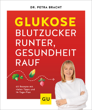 neues Buch – Petra Bracht – Glukose - Blutzucker runter, Gesundheit rauf