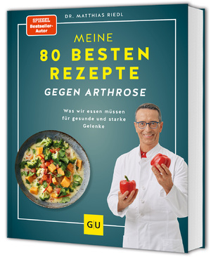 ISBN 9783833894596: Meine 80 besten Rezepte gegen Arthrose – Was wir essen müssen für gesunde und starke Gelenke