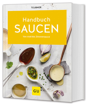 ISBN 9783833896514: Handbuch Saucen | Von Aioli bis Zitronensauce | Teubner | Buch | Genießerküche | 448 S. | Deutsch | 2024 | Graefe und Unzer Verlag | EAN 9783833896514