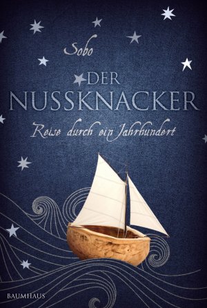 gebrauchtes Buch – Sobo – Der Nussknacker - Reise durch ein Jahrhundert (Baumhaus Verlag)