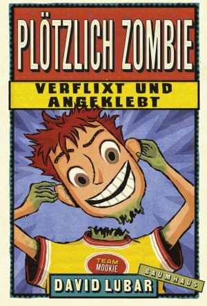 ISBN 9783833902833: Plötzlich Zombie - Verflixt und angeklebt. Band 5