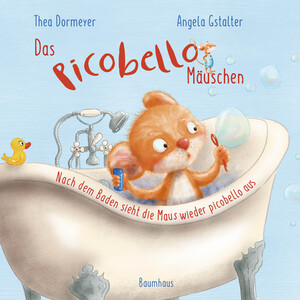 ISBN 9783833906138: Das Picobello-Mäuschen - Nach dem Baden sieht die Maus wieder picobello aus (Pappbilderbuch) - (Band 1)