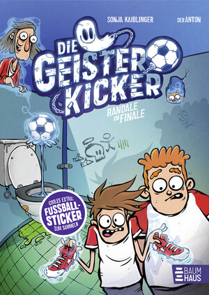 ISBN 9783833907852: Die Geisterkicker - Randale im Finale (Band 3) - Das spannende Finale der Fußballreihe von Sonja Kaiblinger ab 8 Jahren