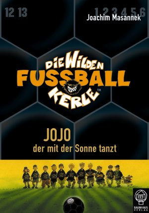 ISBN 9783833930119: Jojo, der mit der Sonne tanzt: Die Wilden Fußballkerle Bd. 11