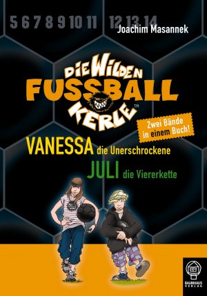 gebrauchtes Buch – Joachim Masannek – Die wilden Fussballkerle 1 und 2 Vanessa, die Unerschrockene & Juli, die Viererkette - Die Wilden Fußballkerle - Doppelband 2