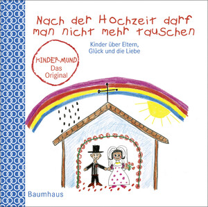 ISBN 9783833942327: Nach der Hochzeit darf man nicht mehr tauschen. Kinder über Eltern, Glück und Taschengeld. Kindermund bei Subito. Kinder über die Eltern, Glück und Taschengeld